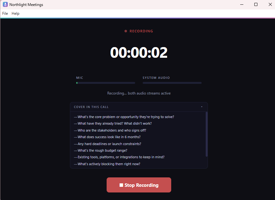 Northlight Meetings recording screen showing RECORDING indicator, live timer at 00:00:02, MIC and SYSTEM AUDIO level bars, and a Cover In This Call prompt list including questions about core problems, stakeholders, success criteria, budget, and blockers